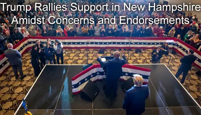 Trump Rallies Support in New Hampshire Amidst Concerns and Endorsements 1 Trump Rallies Support in New Hampshire Amidst Concerns and Endorsements